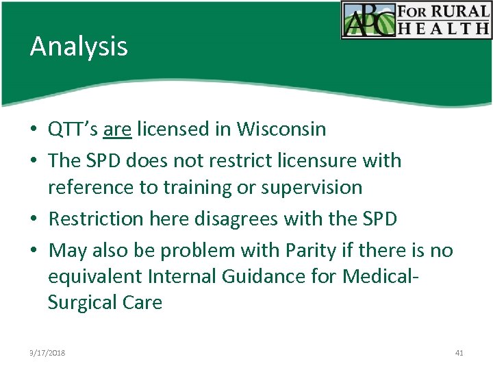 Analysis • QTT’s are licensed in Wisconsin • The SPD does not restrict licensure