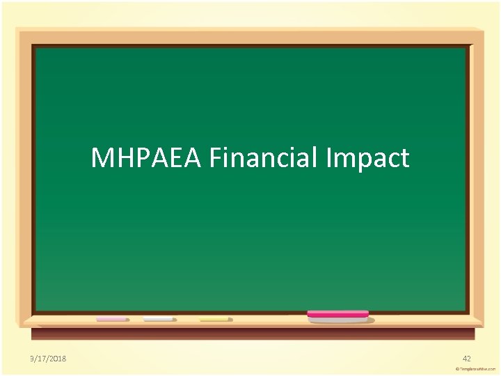 MHPAEA Financial Impact 3/17/2018 42 