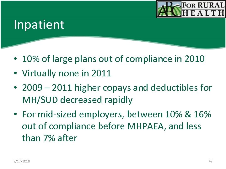 Inpatient • 10% of large plans out of compliance in 2010 • Virtually none