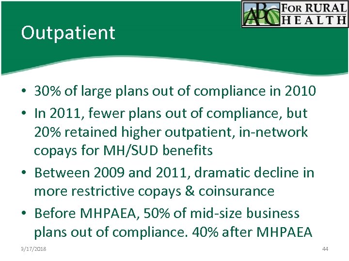 Outpatient • 30% of large plans out of compliance in 2010 • In 2011,