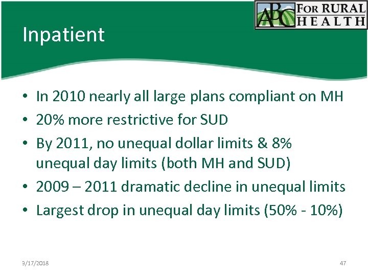 Inpatient • In 2010 nearly all large plans compliant on MH • 20% more