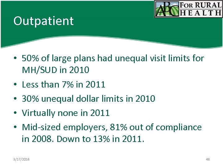 Outpatient • 50% of large plans had unequal visit limits for MH/SUD in 2010