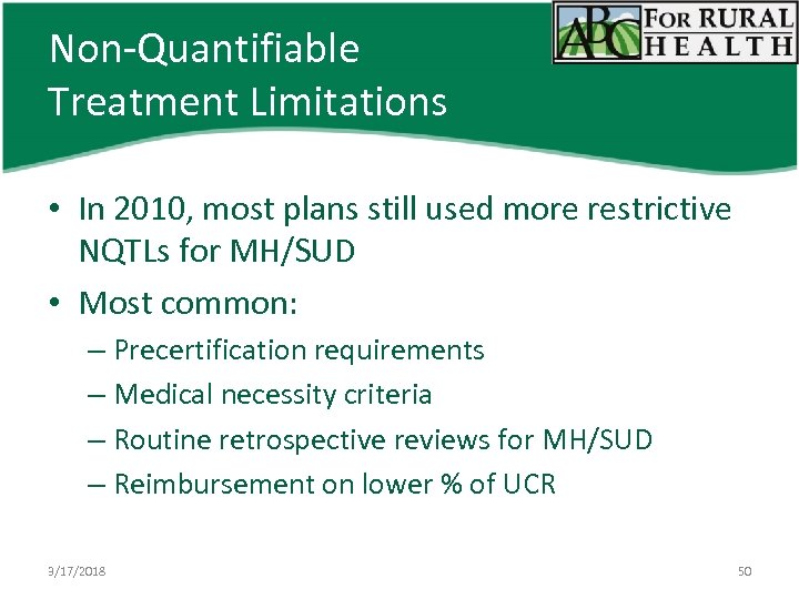 Non-Quantifiable Treatment Limitations • In 2010, most plans still used more restrictive NQTLs for