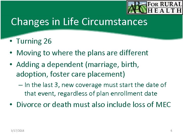 Changes in Life Circumstances • Turning 26 • Moving to where the plans are
