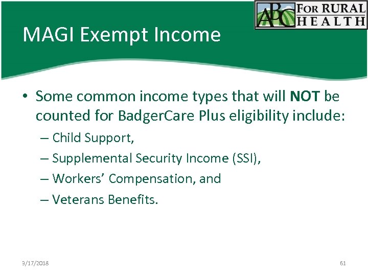 MAGI Exempt Income • Some common income types that will NOT be counted for