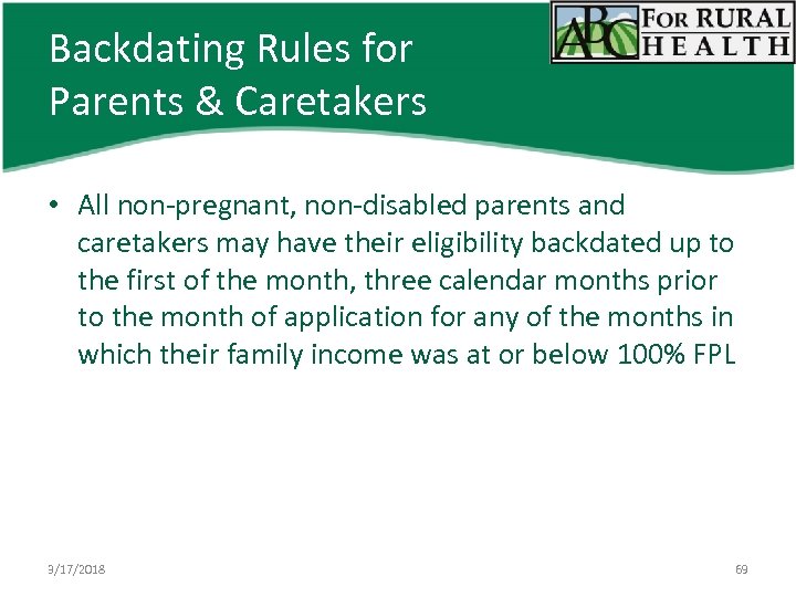 Backdating Rules for Parents & Caretakers • All non-pregnant, non-disabled parents and caretakers may