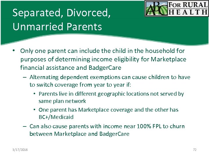 Separated, Divorced, Unmarried Parents • Only one parent can include the child in the