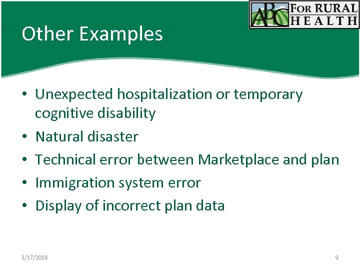 Other Examples • Unexpected hospitalization or temporary cognitive disability • Natural disaster • Technical