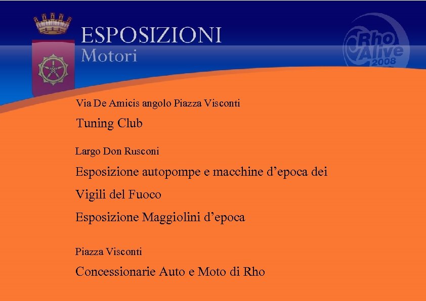 Via De Amicis angolo Piazza Visconti Tuning Club Largo Don Rusconi Esposizione autopompe e