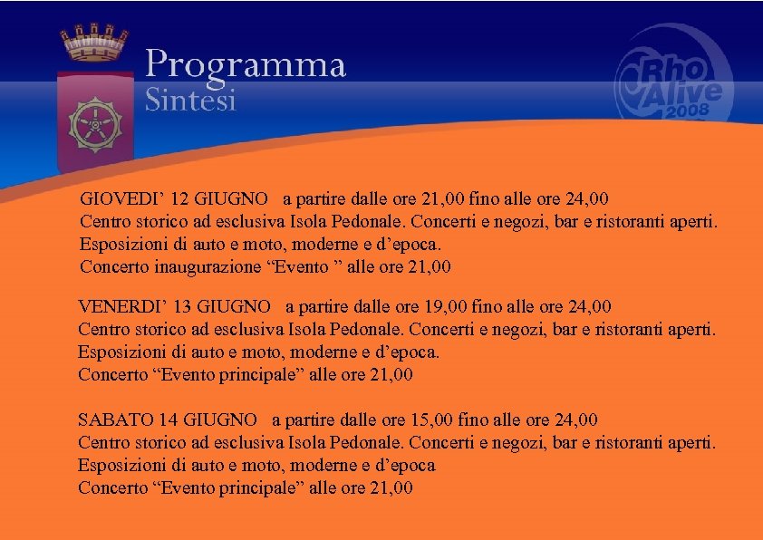 GIOVEDI’ 12 GIUGNO a partire dalle ore 21, 00 fino alle ore 24, 00