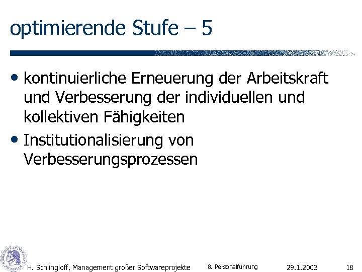 optimierende Stufe – 5 • kontinuierliche Erneuerung der Arbeitskraft und Verbesserung der individuellen und