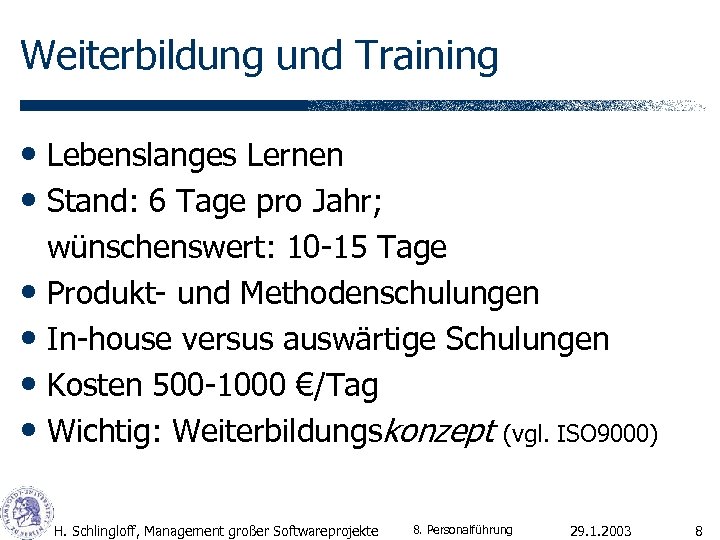 Weiterbildung und Training • Lebenslanges Lernen • Stand: 6 Tage pro Jahr; wünschenswert: 10