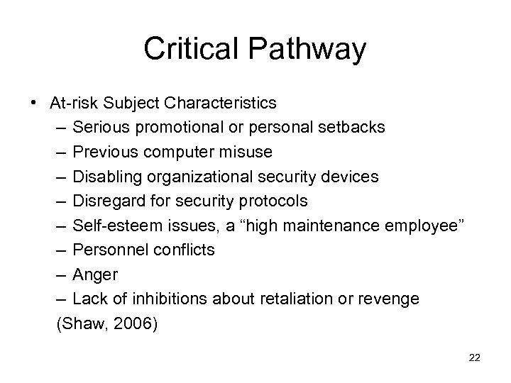 Critical Pathway • At-risk Subject Characteristics – Serious promotional or personal setbacks – Previous