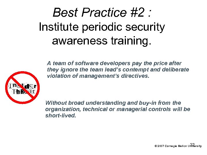 Best Practice #2 : Institute periodic security awareness training. A team of software developers