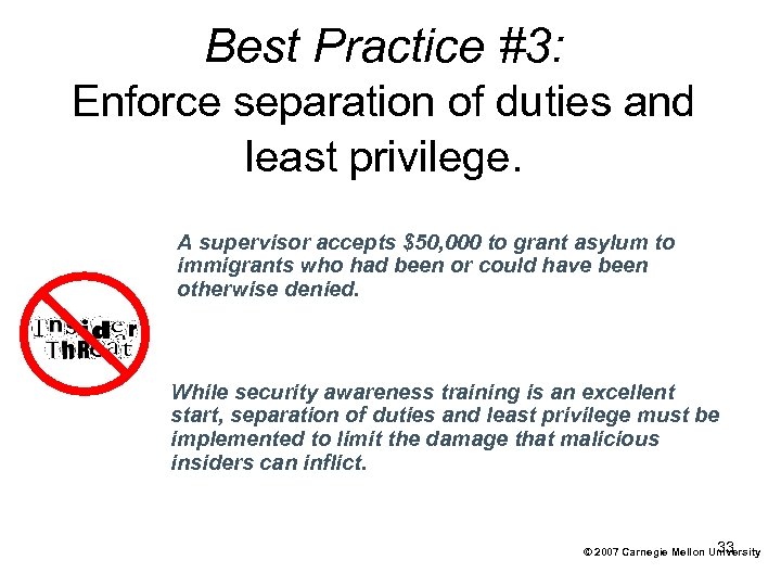 Best Practice #3: Enforce separation of duties and least privilege. A supervisor accepts $50,