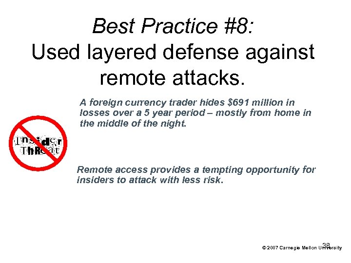 Best Practice #8: Used layered defense against remote attacks. A foreign currency trader hides