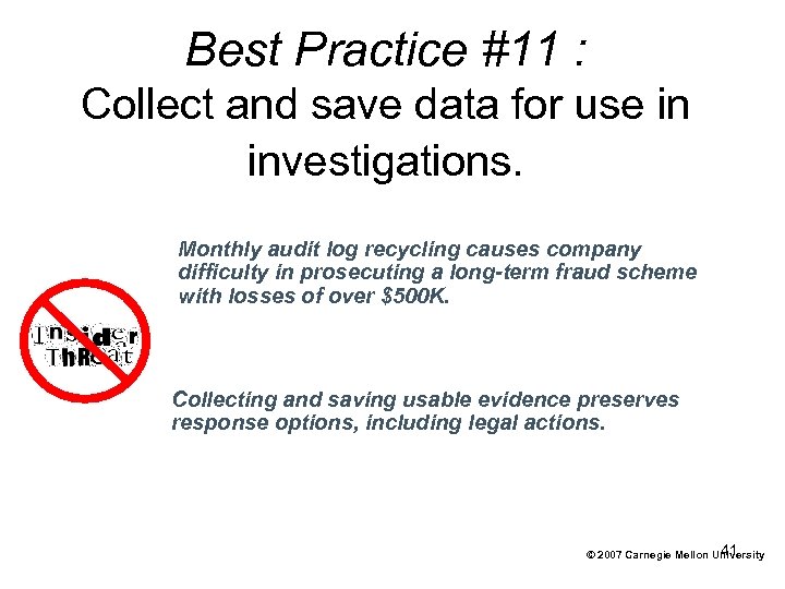Best Practice #11 : Collect and save data for use in investigations. Monthly audit