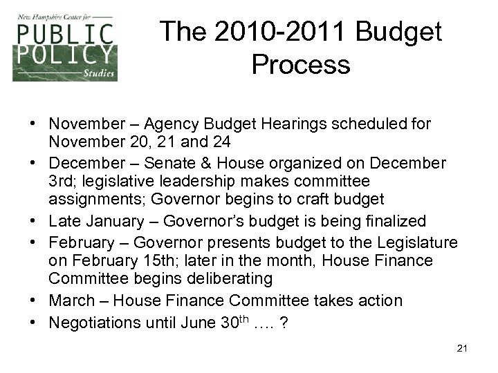 The 2010 -2011 Budget Process • November – Agency Budget Hearings scheduled for November