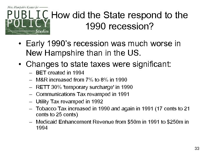 How did the State respond to the 1990 recession? • Early 1990’s recession was