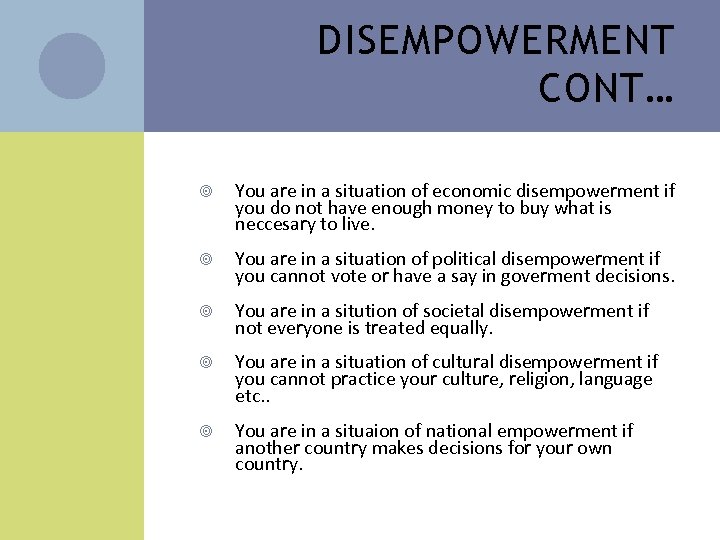 DISEMPOWERMENT CONT… You are in a situation of economic disempowerment if you do not