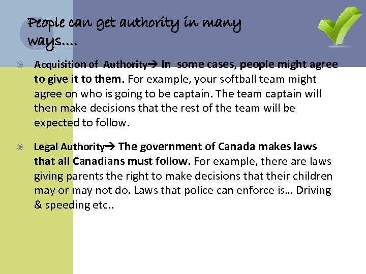 People can get authority in many ways…. Acquisition of Authority In some cases, people