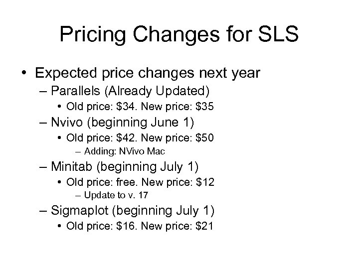 Pricing Changes for SLS • Expected price changes next year – Parallels (Already Updated)