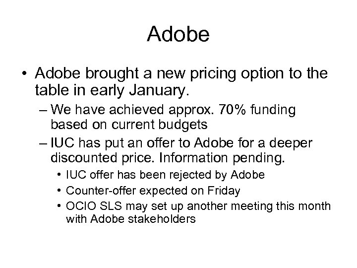 Adobe • Adobe brought a new pricing option to the table in early January.