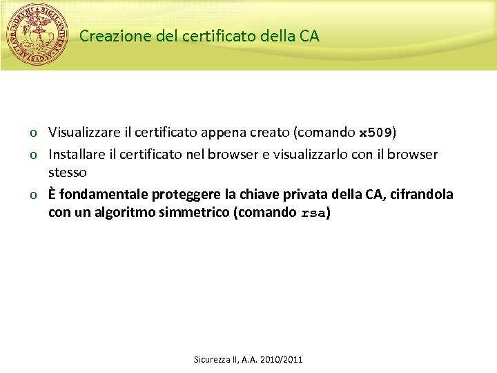Creazione del certificato della CA o Visualizzare il certificato appena creato (comando x 509)