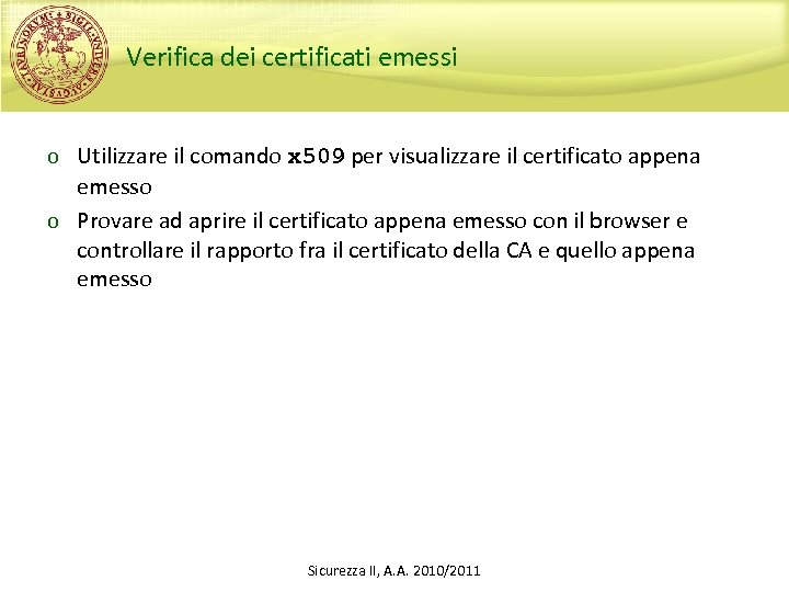 Verifica dei certificati emessi o Utilizzare il comando x 509 per visualizzare il certificato