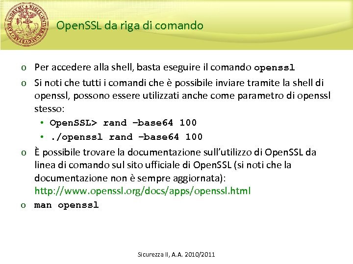 Open. SSL da riga di comando o Per accedere alla shell, basta eseguire il