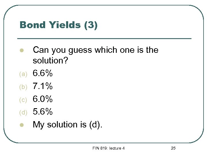 Bond Yields (3) l (a) (b) (c) (d) l Can you guess which one