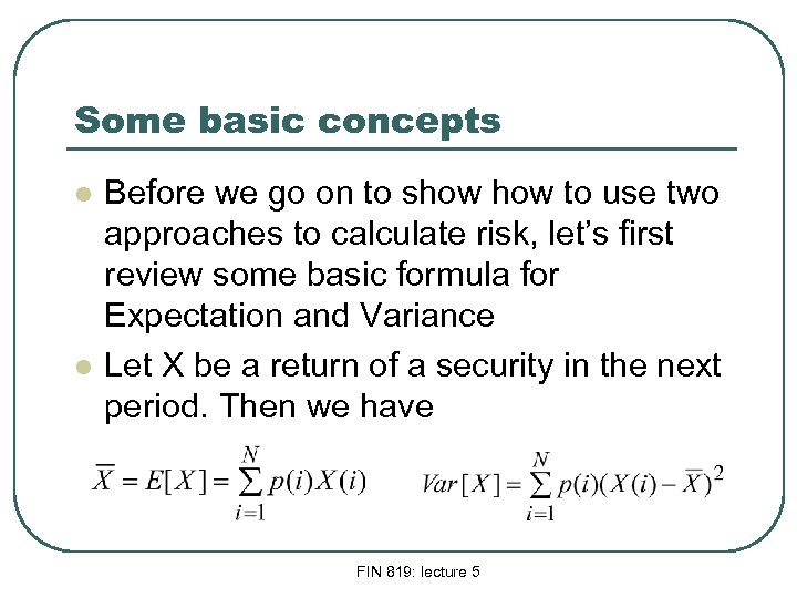 Some basic concepts l l Before we go on to show to use two