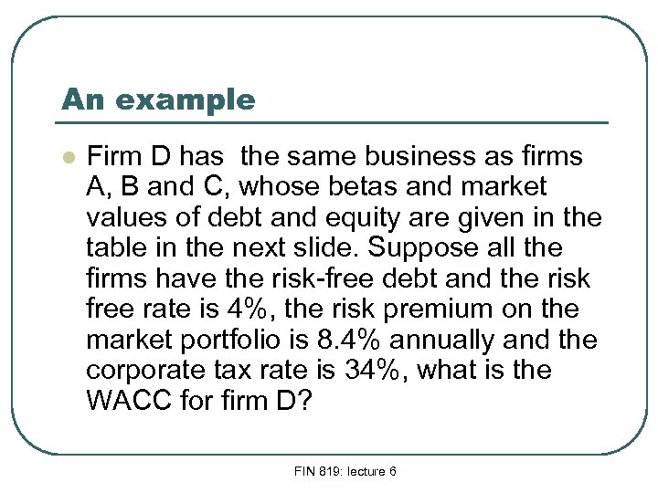 An example l Firm D has the same business as firms A, B and