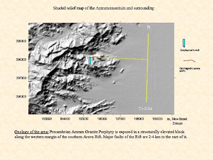 N To Eilat m, New Israel Datum Geology of the area: Precambrian Amram Granite