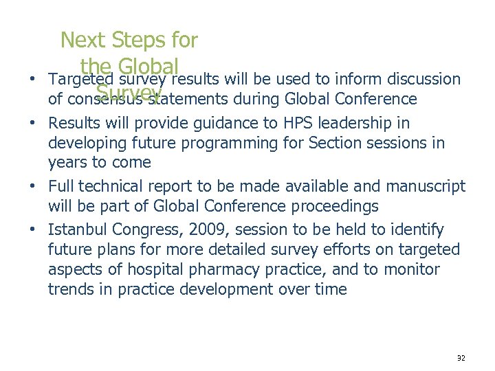  • Next Steps for the Global Targeted survey results will be used to