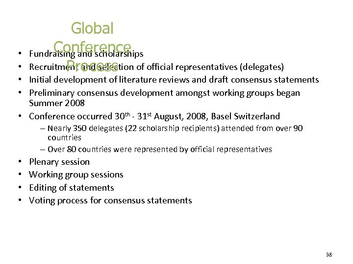 Global Conference Fundraising and scholarships Recruitment and selection of official representatives (delegates) Process •