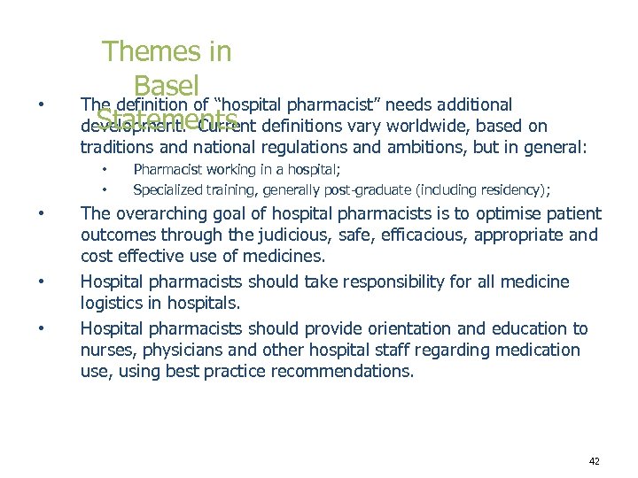  • Themes in Basel The definition of “hospital pharmacist” needs additional Statements development.