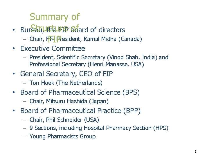  • Summary of Structure of Bureau, the FIP board of directors – Chair,