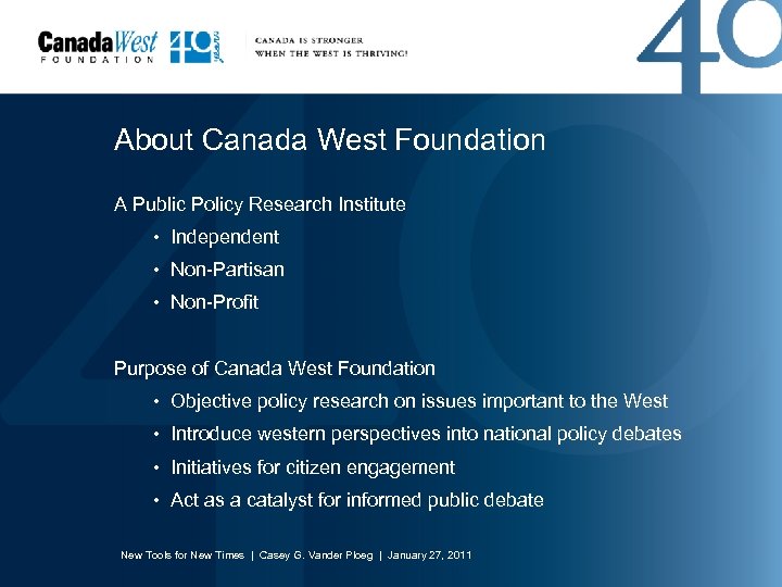 About Canada West Foundation A Public Policy Research Institute • Independent • Non-Partisan •