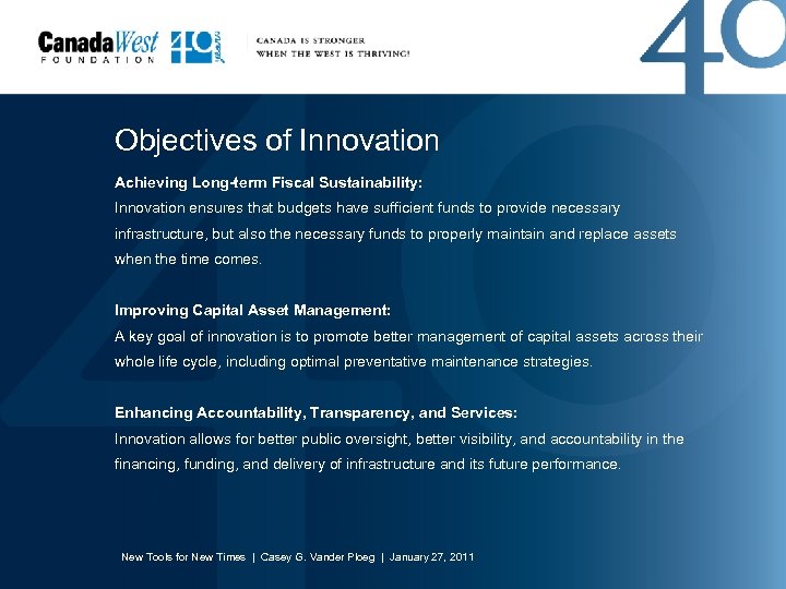 Objectives of Innovation Achieving Long-term Fiscal Sustainability: Innovation ensures that budgets have sufficient funds