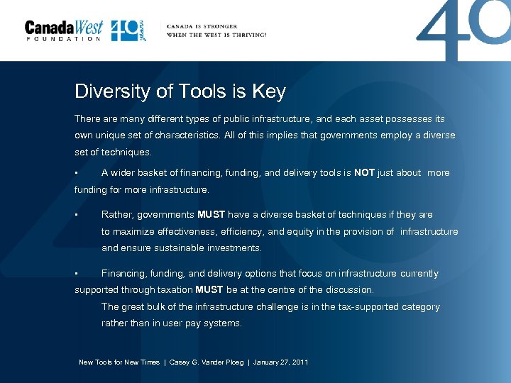 Diversity of Tools is Key There are many different types of public infrastructure, and