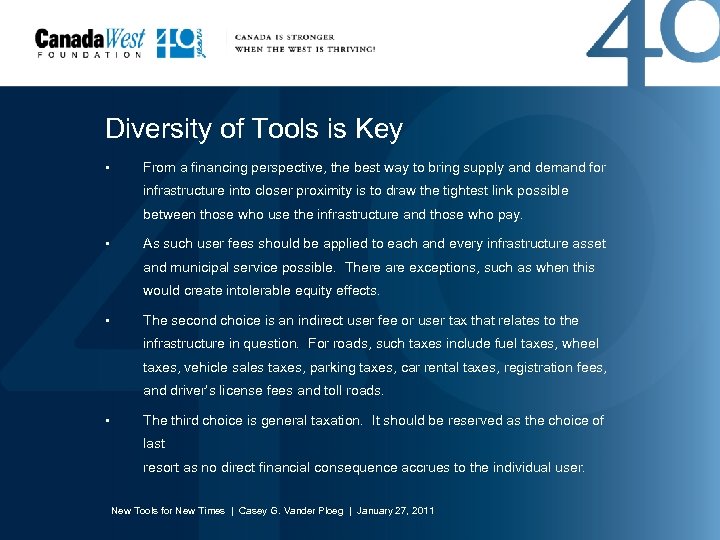 Diversity of Tools is Key • From a financing perspective, the best way to