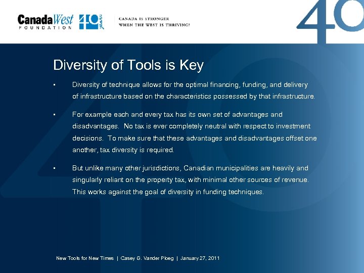 Diversity of Tools is Key • Diversity of technique allows for the optimal financing,