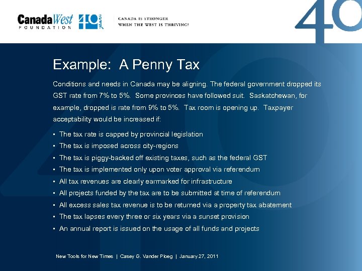 Example: A Penny Tax Conditions and needs in Canada may be aligning. The federal