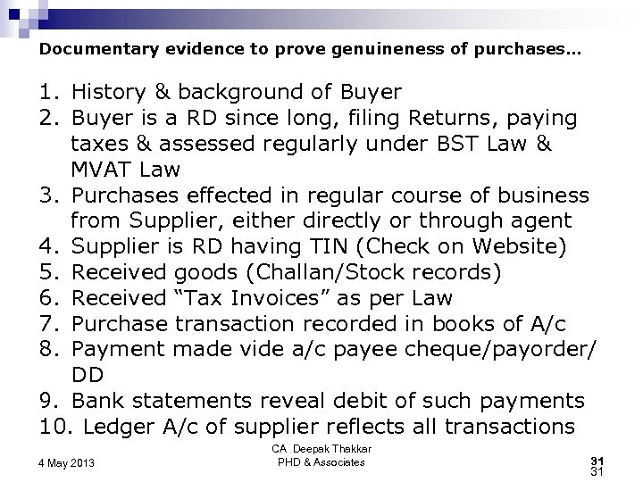 Documentary evidence to prove genuineness of purchases… 1. History & background of Buyer 2.