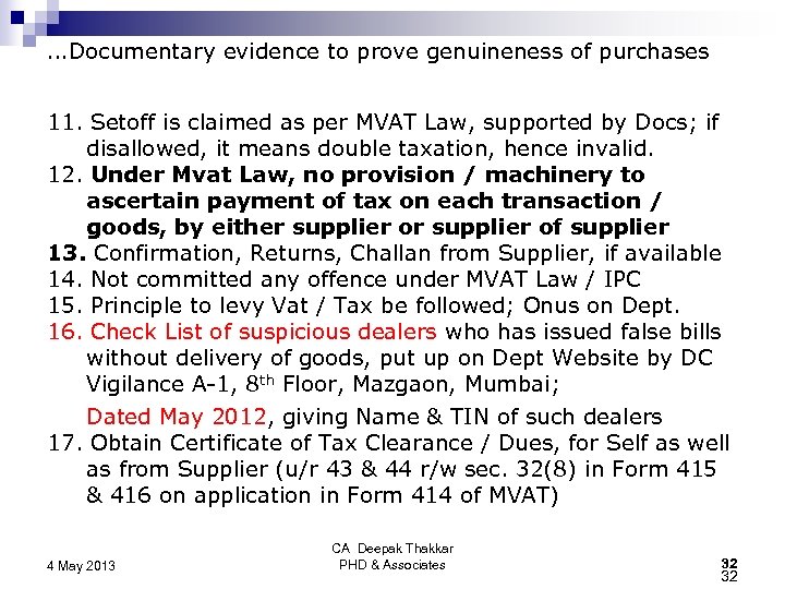 …Documentary evidence to prove genuineness of purchases 11. Setoff is claimed as per MVAT