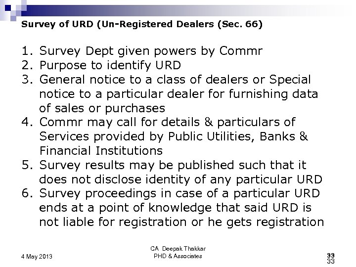 Survey of URD (Un-Registered Dealers (Sec. 66) 1. Survey Dept given powers by Commr