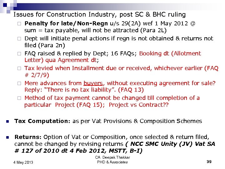 Issues for Construction Industry, post SC & BHC ruling ¨ ¨ ¨ Penalty for