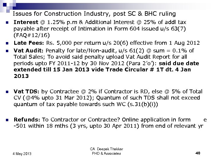Issues for Construction Industry, post SC & BHC ruling n n n Interest @