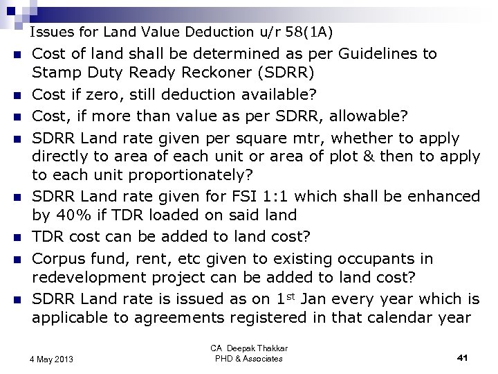 Issues for Land Value Deduction u/r 58(1 A) n n n n Cost of